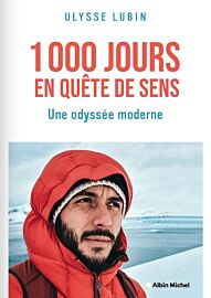 Editions Albin Michel - Récit - 1000 Jours en quête de sens (une odyssée moderne)