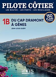 Pilote côtier - Guide de Navigation - n°1B - Du Cap Dramont à Gênes