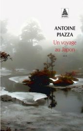 Actes Sud (Babel poche) - Récit - Un voyage au Japon (Antoine Piazza)