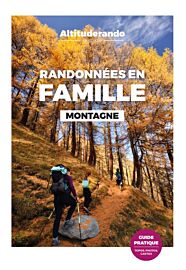 Altitude Rando - Guide de randonnées - Randonnées en Famille - Montagne