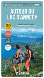 Editions Chamina - Guide de Randonnées (collection les incontournables) - Autour du lac d'Annecy