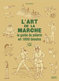Editions Vagnon - Guide - L'art de la marche : le guide du pèlerin en 1.500 dessins