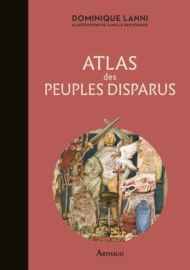 Arthaud - Beau Livre - Atlas des peuples disparus