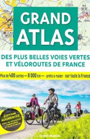Editions Ouest-France - Guide - Grand atlas des plus belles voies vertes et véloroutes de France