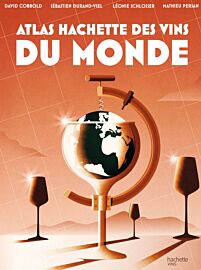 Editions Hachette - Beau livre - Atlas Hachette des vins du monde