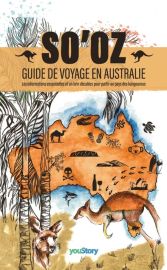 Youstory éditions - Guide - So'Oz - Guide de voyage en Australie