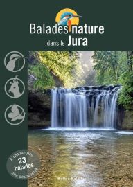 Belles balades Editions - Guide de randonnées - Balades nature dans le Jura