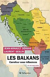 Editions Tallandier - Essai - Les Balkans en 100 questions, carrefour sous influences