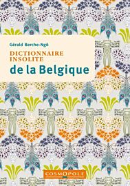 Editions Cosmopole - Guide - Dictionnaire insolite de Belgique 2023