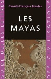Belles Lettres - Guide des Civilisations - Les Mayas