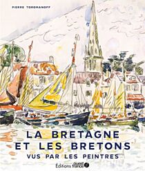 Editions Ouest-France - Beau Livre - La Bretagne et les bretons vus par les peintres