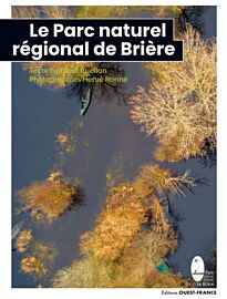 Editions Ouest France - Beau Livre - Le Parc Naturel Régional de Brière