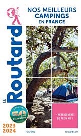 Hachette - Le Guide du Routard - Nos Meilleurs Campings en France - Edition 2023/24