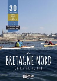 Editions le Canotier - Guide - 30 parcours - La Bretagne nord en kayak de mer