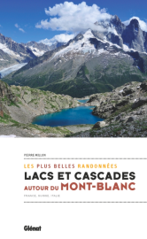 Glénat - Guide de randonnées - Lacs et cascades autour du Mont-Blanc