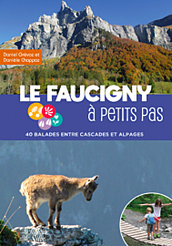 Editions La Fontaine de Siloë - Guide de randonnées - Le Faucigny à petits pas - 40 balades entre cascades et alpages