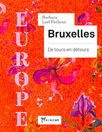 Editions Akinome - Carnet de voyage - Bruxelles, de tours en détours