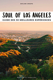 Editions Jonglez - Guide - Soul of Los Angeles - Guide des 30 meilleures expériences