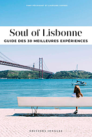 Editions Jonglez - Guide - Soul of Lisbonne - Guide des 30 meilleures expériences