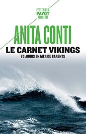 Editions Payot (collection Petite Bibliothèque Payot) - Récit - Le Carnet Vikings - 70 jours en mer de Barents (juin-septembre 1939)
