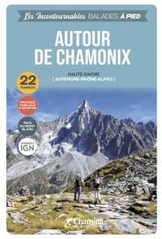 Chamina - Guide de randonnées - Collection les incontournables - Autour de Chamonix