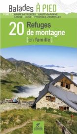 Chamina - Guide de randonnées - Refuges (en Famille) des Pyrénées Tome 2 - (Hautes-Pyrénées, Haute-Garonne, Ariège, Aude, Pyrénées orientales)