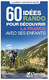 Chamina - Guide de randonnées - 60 idées rando pour découvrir la France avec ses enfants