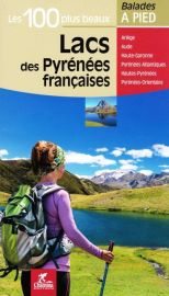 Chamina - Guide de randonnées - Les Les 100 plus beaux lacs des Pyrénées françaises