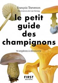 Editions First - Guide - Le petit guide des champignons (70 espèces à découvrir)