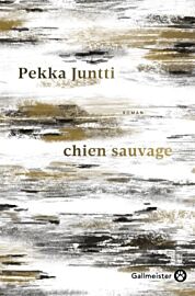 Editions Gallmeister - Roman - Chien sauvage (Pekka Juntti)
