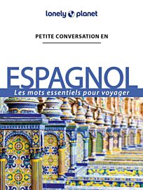 Lonely Planet - Guide de conversation - Petite conversation en espagnol
