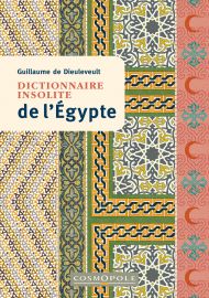 Cosmopole Editions - Dictionnaire insolite de l'Egypte 