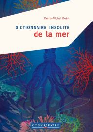 Cosmopole Editions - Dictionnaire Insolite de la mer