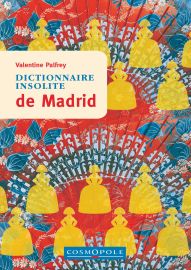 Cosmopole Editions - Dictionnaire insolite de Madrid 