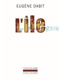 Gallimard (Collection L'Imaginaire) - Roman - L'île (Eugène Dabit)