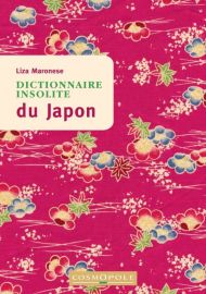 Editions Cosmopole - Guide - Dictionnaire insolite du Japon