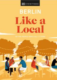 DK Eyewitness - Guide (en anglais) - Berlin Like a Local : By the People Who Call It Home