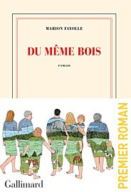 Editions Gallimard (collection Blanche) - Roman - Du même bois