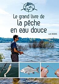 Editions Ouest-France - Guide - Le grand livre de la pêche en eau douce