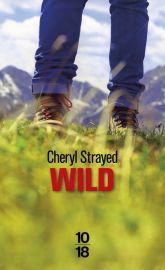 Editions 10X18 - Récit - Wild (Cheryl Strayed)