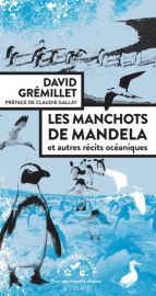 Editions Actes Sud - Nature - Les manchots de Mandela et autres récits océaniques (David Grémillet)