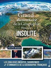 Editions Bonneton - Beau livre - Grand dictionnaire de la Géographie française insolite