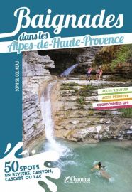Editions Chamina - Guide - Baignades dans les Alpes-de-Haute-Provence  (Sophisu Colineau)
