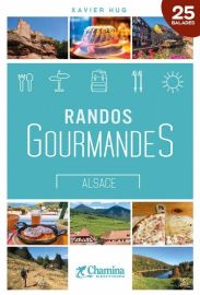 Editions Chamina - Guide de Randonnées - Randos Gourmandes en Alsace