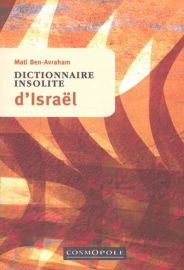 Editions Cosmopole - Guide - Dictionnaire insolite d'Israël (Mati Ben-Avraham)