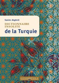 Editions Cosmopole - Guide - Dictionnaire insolite de la Turquie