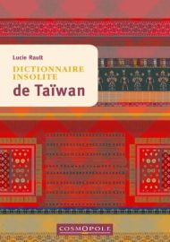 Editions Cosmopole - Guide - Dictionnaire insolite de Taïwan