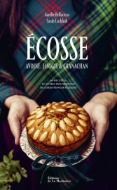 Editions de la Martinière - Cuisine - Ecosse : avoine, haggis & cranachan : 60 recettes et autres explorations du garde-manger écossais