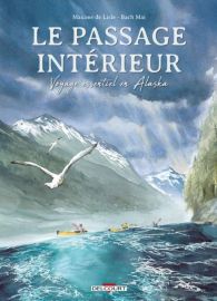 Editions Delcourt - Bande dessinée - Le passage intérieur - Voyage essentiel en Alaska 