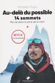 Editions du Mont-Blanc - Récit - Au delà du possible - 14 sommets - Ma vie dans la zone de la mort - Nimsdai Purja